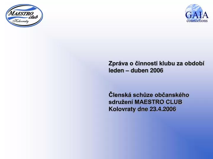 zpr va o innosti klubu za obdob leden duben 2006