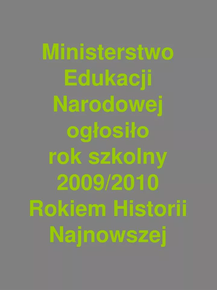ministerstwo edukacji narodowej og osi o rok szkolny 2009 2010 rokiem historii najnowszej