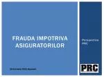 FRAUDA IMPOTRIVA ASIGURATORILOR - slide 1