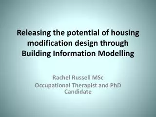 Releasing the potential of housing modification design through Building Information Modelling