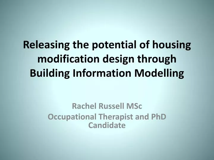 releasing the potential of housing modification design through building information modelling