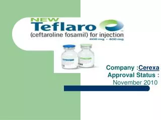 Company : Cerexa Approval Status : November 2010
