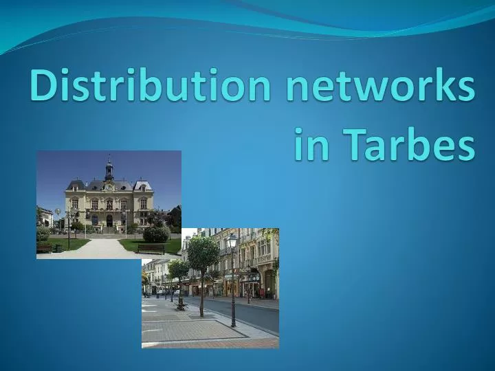 distribution networks in tarbes