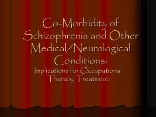 Co-Morbidity of Schizophrenia and Other Medical/Neurological Conditions: