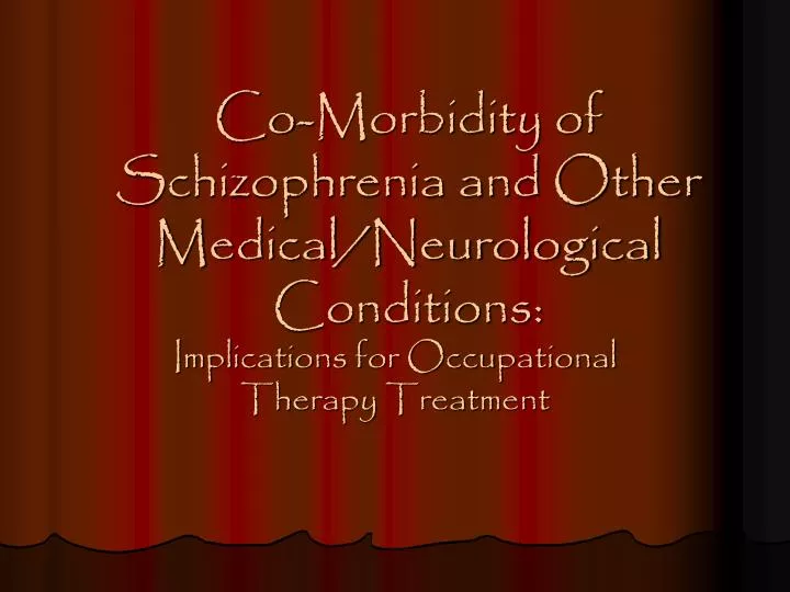 co morbidity of schizophrenia and other medical neurological conditions