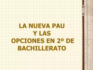 la nueva pau y las opciones en 2 de bachillerato