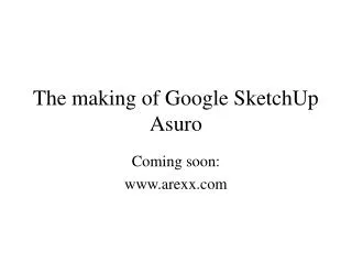 The making of Google SketchUp Asuro