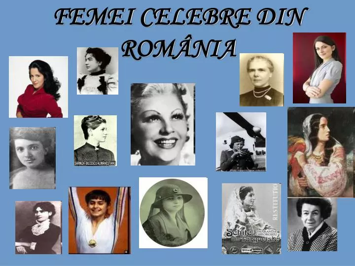 femei celebre din rom nia