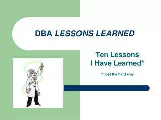 DBA LESSONS LEARNED