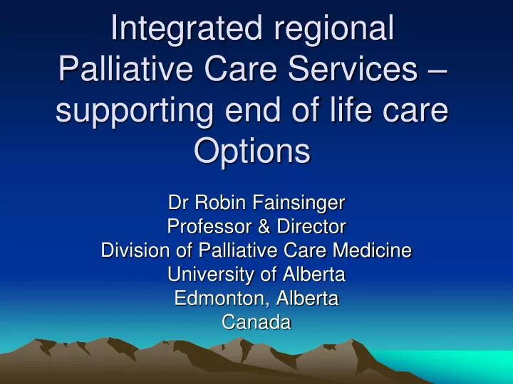integrated regional palliative care services supporting end of life care options