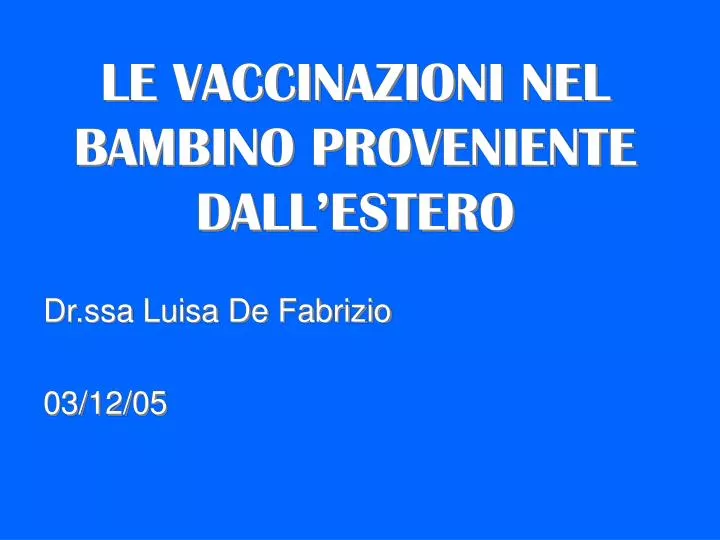 le vaccinazioni nel bambino proveniente dall estero
