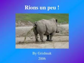 rions un peu