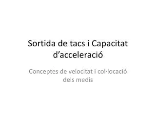 sortida de tacs i capacitat d acceleraci