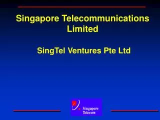 Singapore Telecommunications Limited SingTel Ventures Pte Ltd