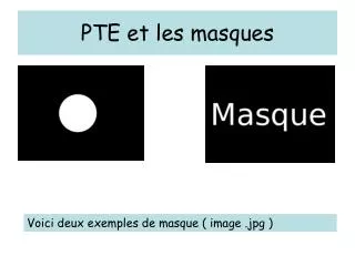 pte et les masques