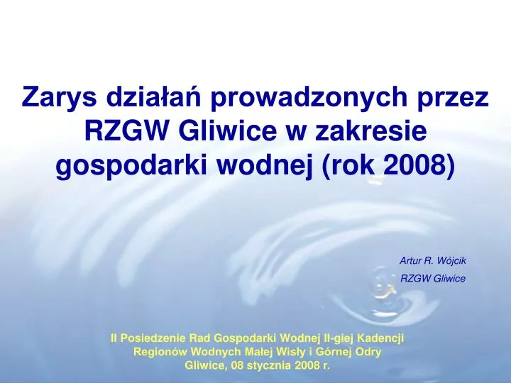 zarys dzia a prowadzonych przez rzgw gliwice w zakresie gospodarki wodnej rok 2008