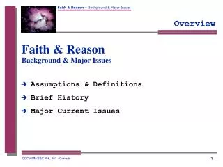 Faith &amp; Reason Background &amp; Major Issues