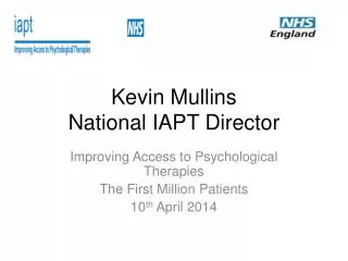 Kevin Mullins National IAPT Director