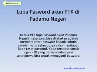 lupa pasword akun ptk di padamu negeri