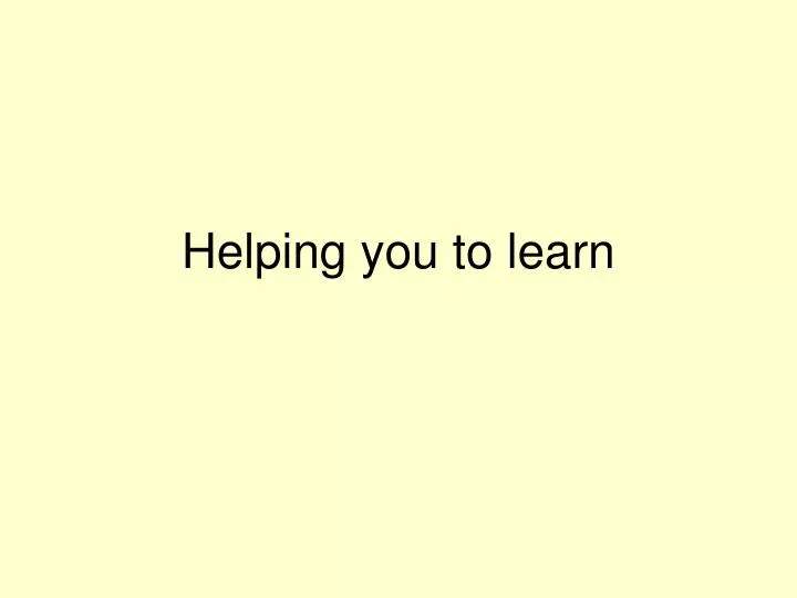 helping you to learn