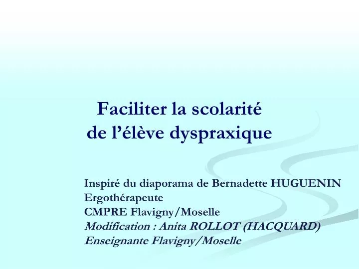 faciliter la scolarit de l l ve dyspraxique