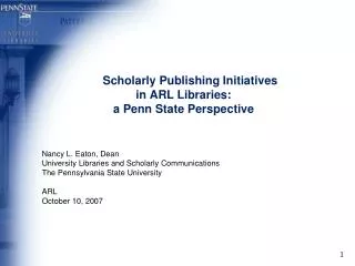 Scholarly Publishing Initiatives in ARL Libraries: a Penn State Perspective