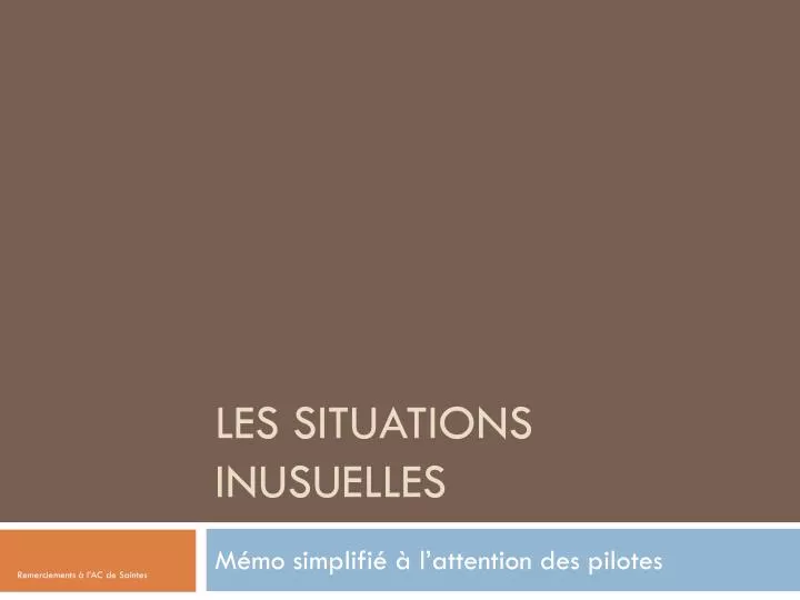 les situations inusuelles