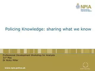 Policing Knowledge: sharing what we know