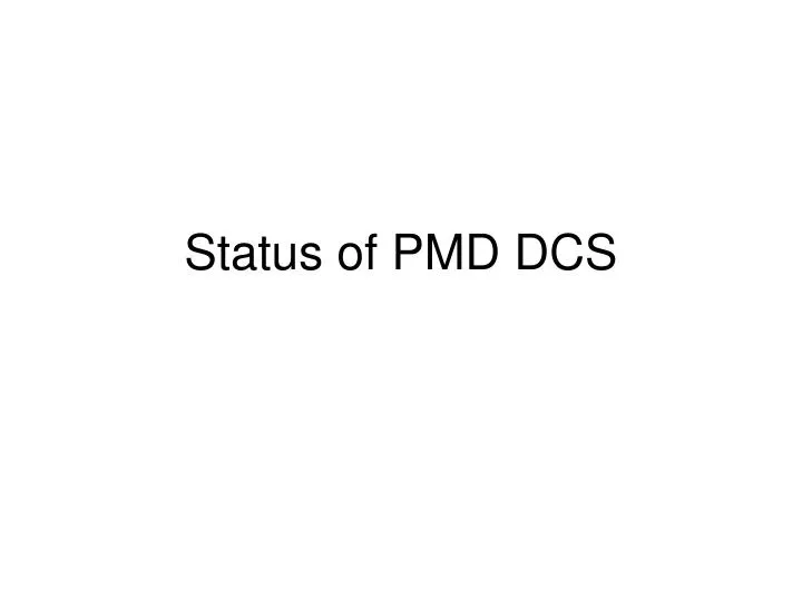 status of pmd dcs