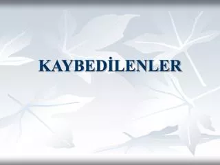 kaybed lenler