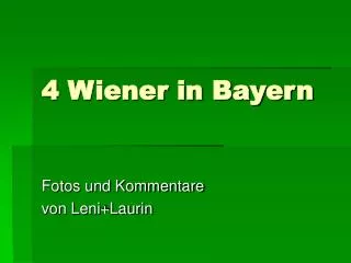 4 wiener in bayern