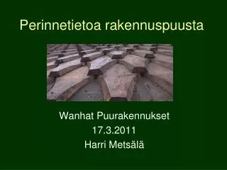 perinnetietoa rakennuspuusta