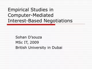 Empirical Studies in Computer-Mediated Interest-Based Negotiations