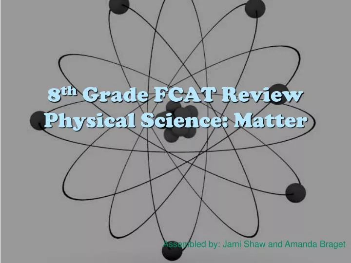 8 th grade fcat review physical science matter