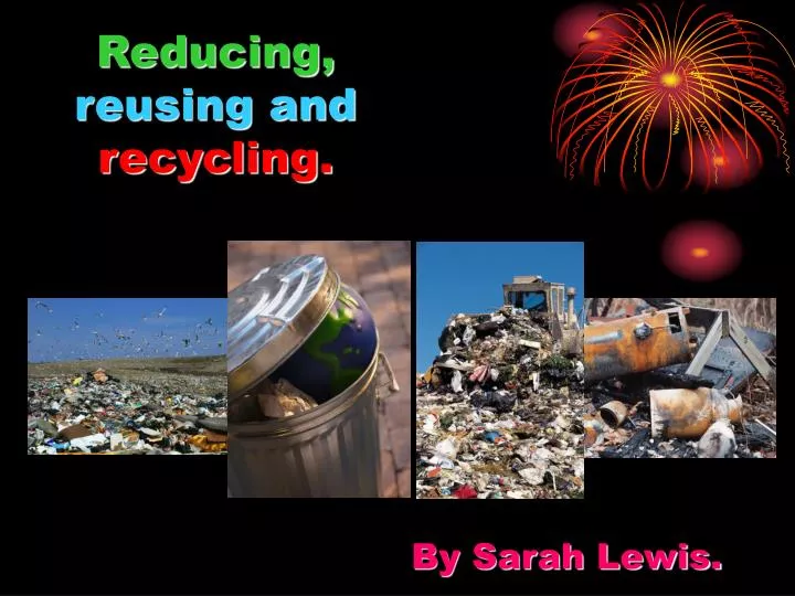 reducing reusing and recycling