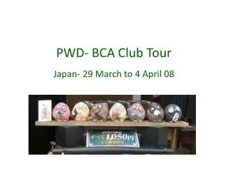 PWD- BCA Club Tour
