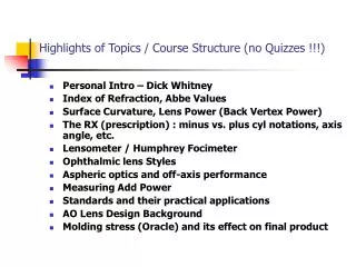 Highlights of Topics / Course Structure (no Quizzes !!!)