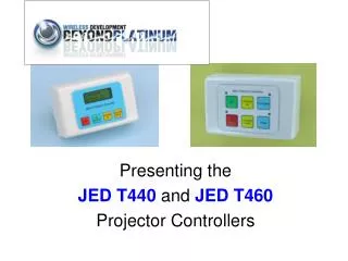 Presenting the JED T440 and JED T460 Projector Controllers