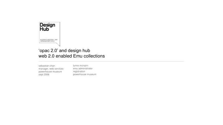 opac 2 0 and design hub web 2 0 enabled emu collections