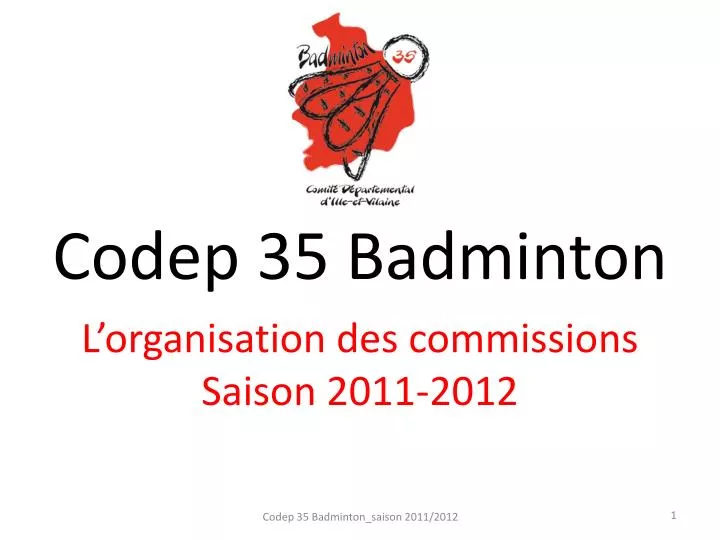 codep 35 badminton l organisation des commissions saison 2011 2012