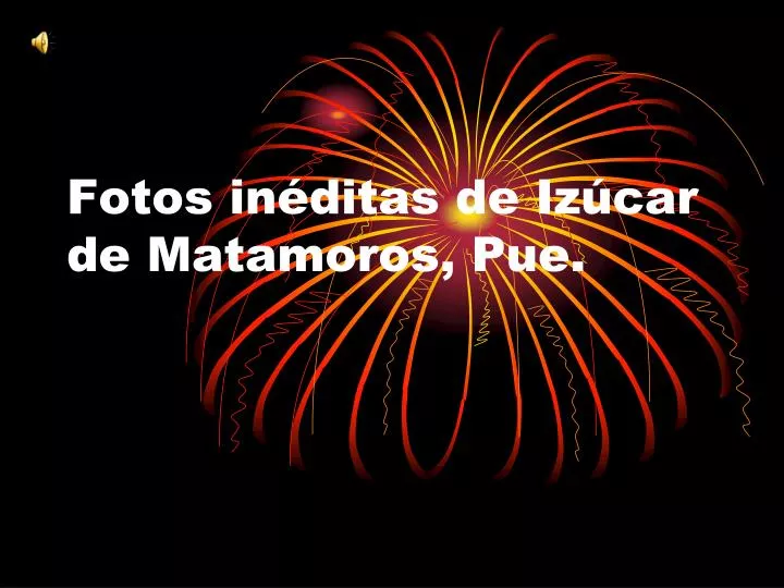 fotos in ditas de iz car de matamoros pue