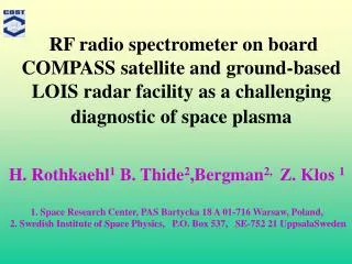 H. Rothkaehl 1 B. Thide 2 ,Bergman 2, Z. K?os 1