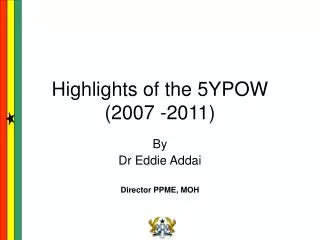 Highlights of the 5YPOW (2007 -2011)