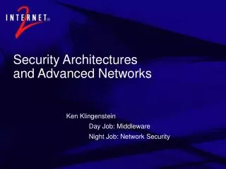 Security Architectures and Advanced Networks
