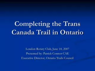 Completing the Trans Canada Trail in Ontario