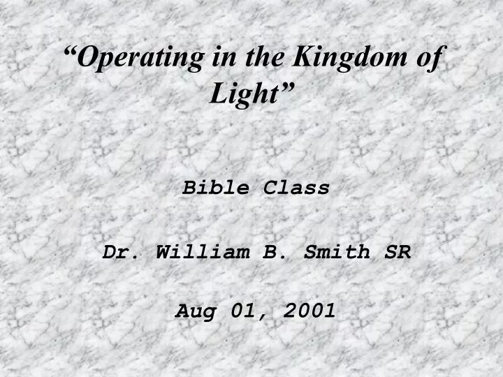operating in the kingdom of light
