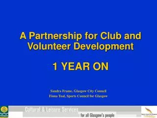 A Partnership for Club and Volunteer Development 1 YEAR ON