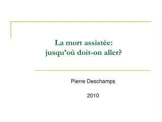 la mort assist e jusqu o doit on aller