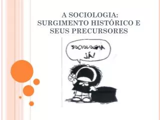 a sociologia surgimento hist rico e seus precursores