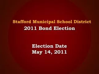 2011 Bond Election Election Date May 14, 2011